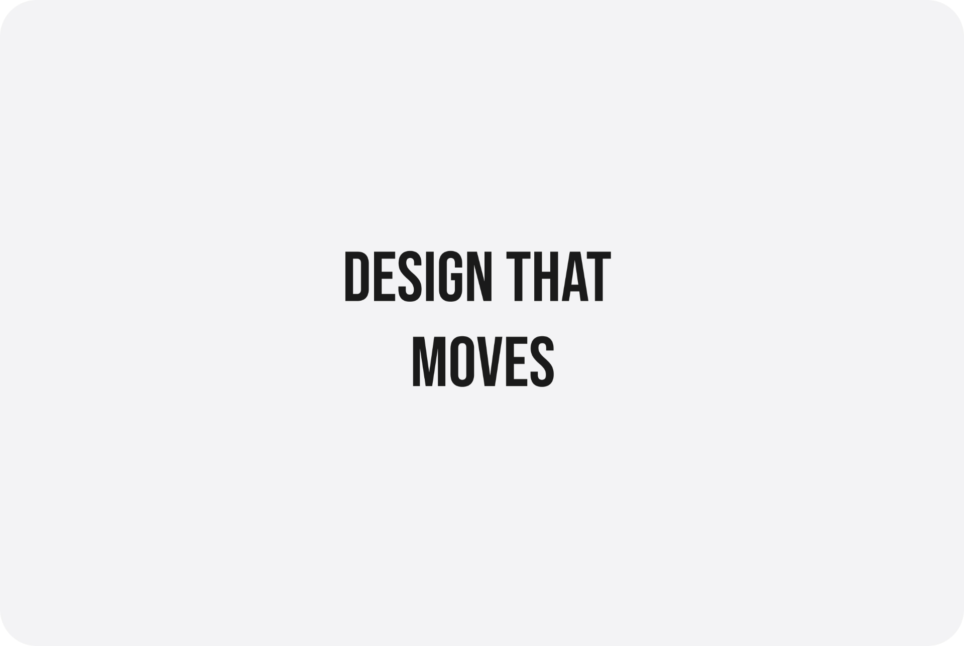Design that moves
