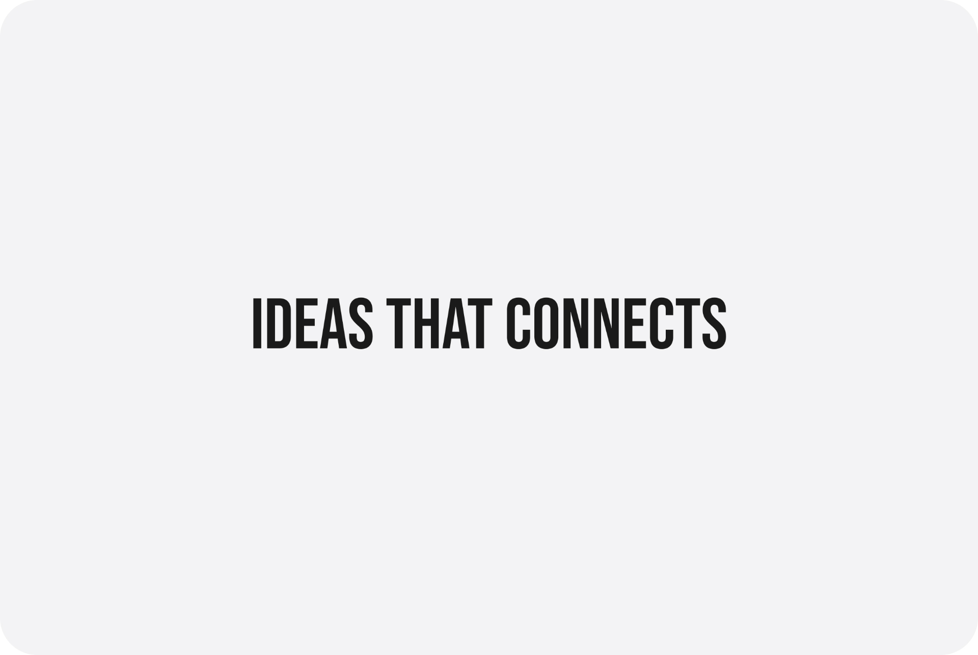 Ideas that connects