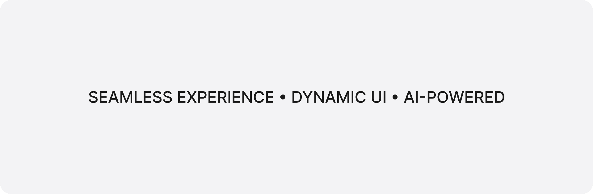 Seamless experience dynamic UI AI powered banner